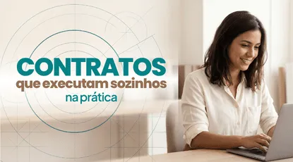 Contratos que Executam Sozinhos na Prática
